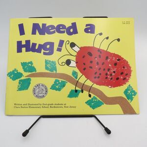I Need a Hug! Clara Barton Elementary Students 1992 Childrens Picture Book